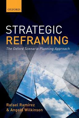 Strategic Reframing: The Oxford Scenario Planning Approach  9780198820666 Front Cover