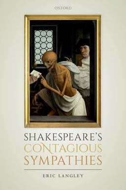 Shakespeare's Contagious Sympathies: Ill Communications  9780198821847 Front Cover