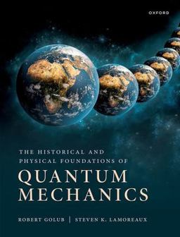 Historical and Physical Foundations of Quantum Mechanics  9780198822189 Front Cover