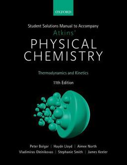 Student Solutions Manual to Accompany Atkins' Physical Chemistry 11th Edition Volume 1 11th 9780198830078 Front Cover