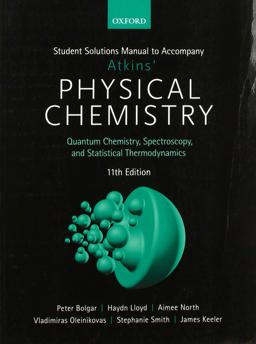 Student Solutions Manual to Accompany Atkins' Physical Chemistry 11th Edition Volume 2 11th 9780198830085 Front Cover
