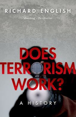 Does Terrorism Work? A History  9780198832027 Front Cover
