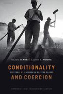 Conditionality and Coercion Electoral Clientelism in Eastern Europe  9780198832782 Front Cover