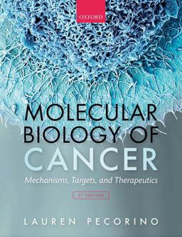 Molecular Biology of Cancer Mechanisms, Targets, and Therapeutics 5th 9780198833024 Front Cover