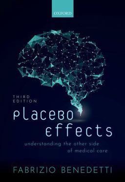 Placebo Effects Understanding the Mechanisms in Health and Disease 3rd 9780198843177 Front Cover