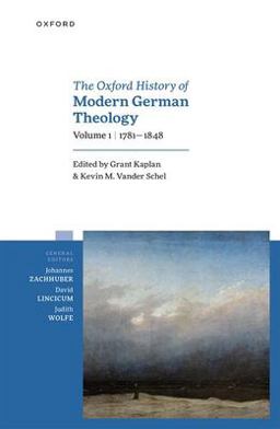 Oxford History of Modern German Theology, Volume 1: 1781-1848  9780198845768 Front Cover