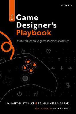 Game Designer's Playbook An Introduction to Game Interaction Design  9780198845911 Front Cover