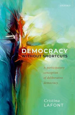 Democracy Without Shortcuts A Participatory Conception of Deliberative Democracy  9780198848189 Front Cover