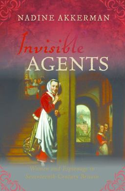Invisible Agents Women and Espionage in Seventeenth-Century Britain  9780198849421 Front Cover