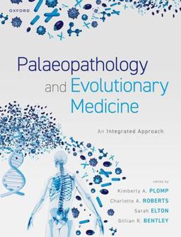 Palaeopathology and Evolutionary Medicine An Integrated Approach  9780198849728 Front Cover