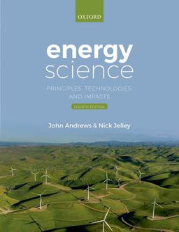 Energy Science Principles, Technologies, and Impacts 4th 9780198854401 Front Cover