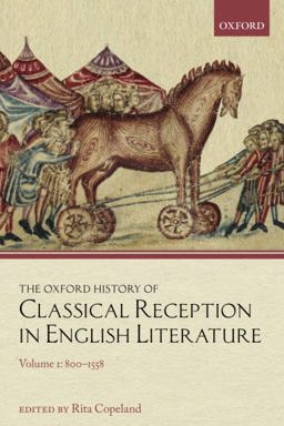 The Oxford History of Classical Reception in English Literature