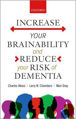 Increase Your Brainabilityâe and Reduce Your Risk of Dementia
