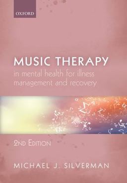 Music Therapy in Mental Health for Illness Management and Recovery:  9780198865285 Front Cover