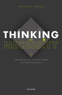 Thinking of Necessity A Kantian Account of Modal Thought and Modal Metaphysics  9780198873969 Front Cover