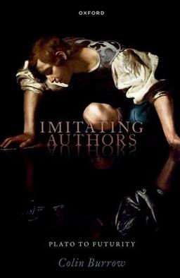 Imitating Authors Plato to Futurity  9780198883463 Front Cover