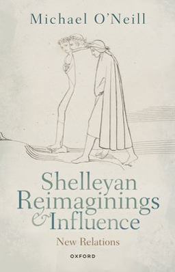 Shelleyan Reimaginings and Influence