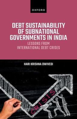 Debt Sustainability of Subnational Governments in India Lessons from International Debt Crises  9780198903116 Front Cover
