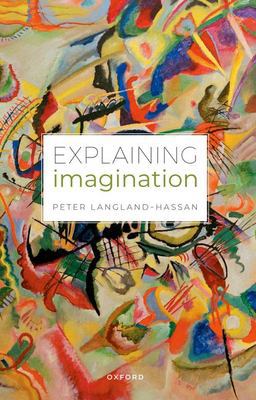 Explaining Imagination  9780198904380 Front Cover
