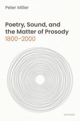 Poetry, Sound, and the Matter of Prosody, 1800-2000