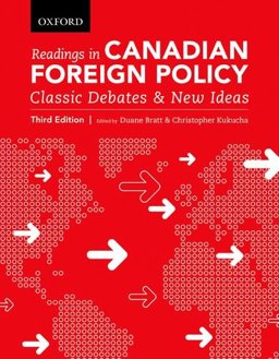 Readings in Canadian Foreign Policy Classic Debates and New Ideas 3rd 9780199008315 Front Cover