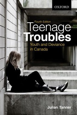 Teenage Troubles Youth and Deviance in Canada  9780199009275 Front Cover