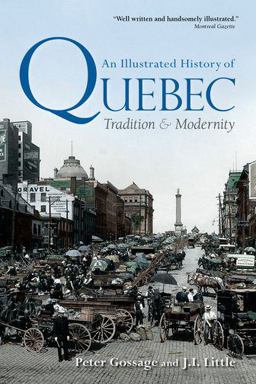 Illustrated History of Quebec Tradition and Modernity  9780199009954 Front Cover