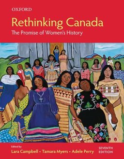 Rethinking Canada The Promise of Women's History 7th 9780199011087 Front Cover