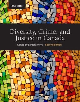 Diversity, Crime, and Justice in Canada 2nd 9780199018659 Front Cover