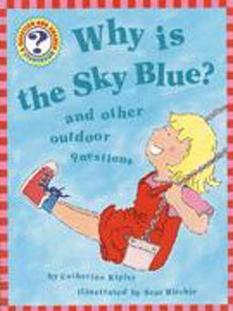 Why Is the Sky Blue? Why Is the Sky Blue?