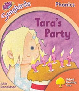 Oxford Reading Tree: Songbirds Phonics: Tara's Party