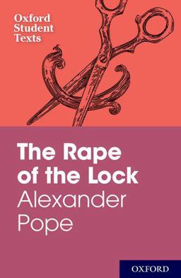 Alexander Pope: the Rape of the Lock Oxford Student Texts 2nd 9780199116560 Front Cover