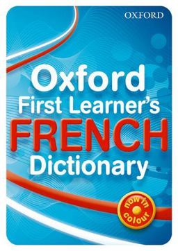 Oxford First Learner's French Dictionary 2010 Edition