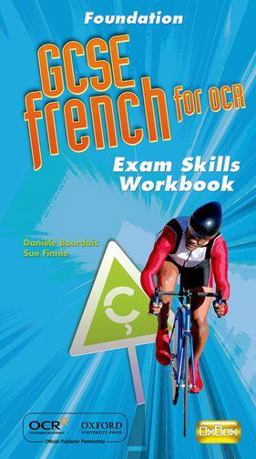GCSE French for OCR Foundation Exam Skills GCSE French for OCR Foundation Exam Skills
