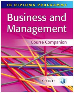 IB Business and Management Course Companion IB Business and Management Course Companion