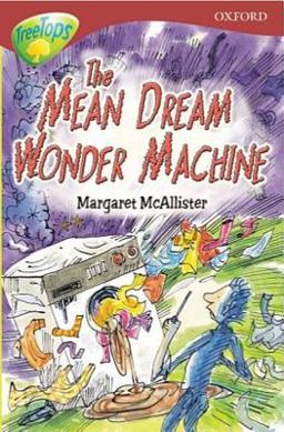 Oxford Reading Tree: Stage 15: TreeTops the Mean Dream Wonder Machine