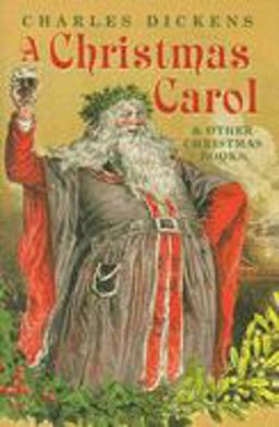 A Christmas Carol and Other Christmas Books