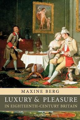 Luxury and Pleasure in Eighteenth-Century Britain  9780199215287 Front Cover