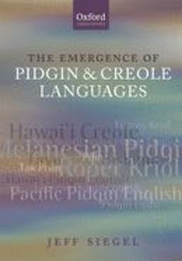 Emergence of Pidgin and Creole Languages  9780199216673 Front Cover