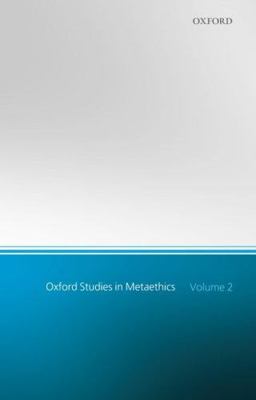 Oxford Studies in Metaethics Volume 2  9780199218066 Front Cover