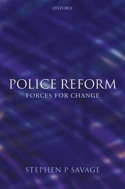 Police Reform: Forces for Change Police Reform: Forces for Change