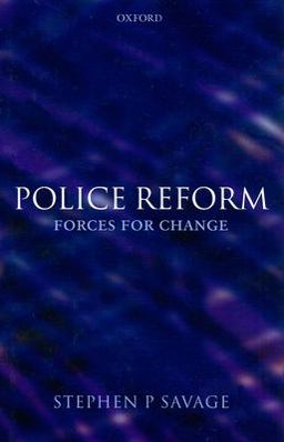 Police Reform: Forces for Change Police Reform: Forces for Change