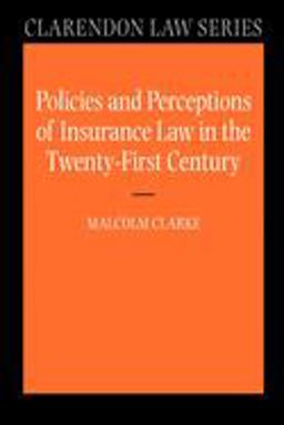 Policies and Perceptions of Insurance Law in the Twenty First Century