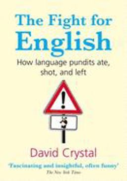 Fight for English How Language Pundits Ate, Shot, and Left  9780199229697 Front Cover