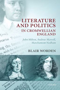 Literature and Politics in Cromwellian England John Milton, Andrew Marvell, Marchamont Nedham 2nd 9780199230822 Front Cover