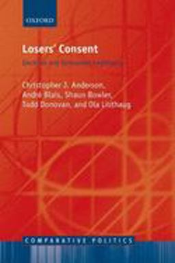 Losers' Consent Elections and Democratic Legitimacy  9780199232000 Front Cover