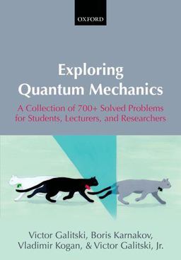 Exploring Quantum Mechanics A Collection of 700+ Solved Problems for Students, Lecturers, and Researchers  9780199232727 Front Cover