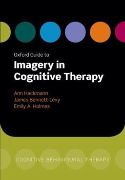 Oxford Guide to Imagery in Cognitive Therapy  9780199234028 Front Cover