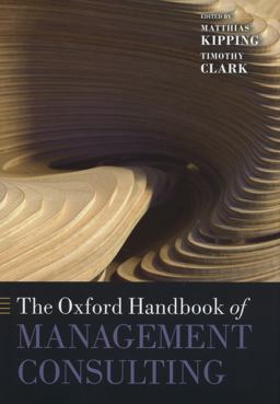The Oxford Handbook of Management Consulting The Oxford Handbook of Management Consulting