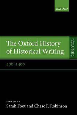 Oxford History of Historical Writing Volume 2: 400-1400  9780199236428 Front Cover